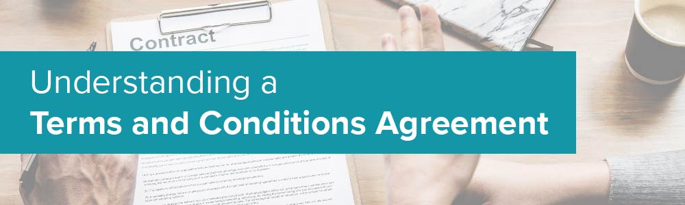 Understanding a Terms and Conditions Agreement