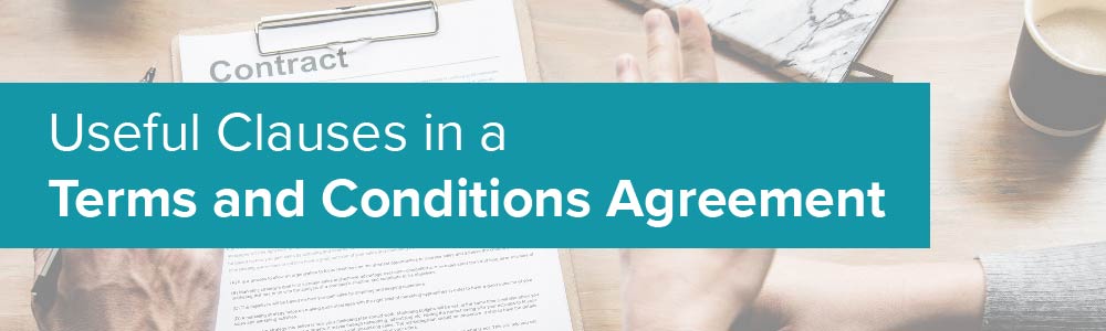 Useful Clauses in a Terms and Conditions Agreement