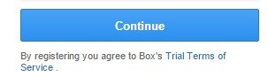 Continue button on Box: You agree to Trial Terms of Service